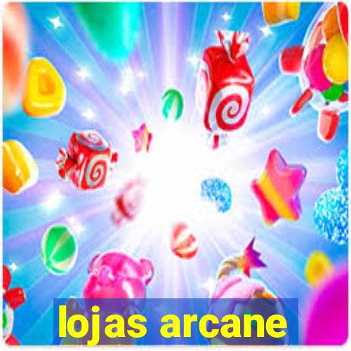 lojas arcane